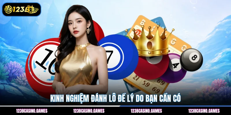 Kinh nghiệm đánh lô đề lý do bạn cần có