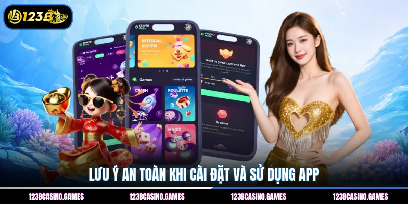 Lưu ý an toàn khi cài đặt và sử dụng app